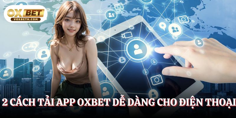 2-cach-tai-app-oxbet-de-dang-cho-dien-thoai