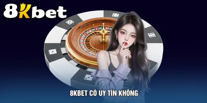 8kbet-co-uy-tin-khong